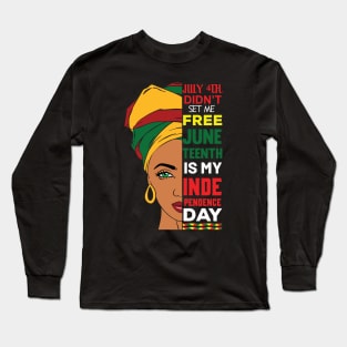 Juneteenth Is My Independence Juneteenth Day Black Women Long Sleeve T-Shirt